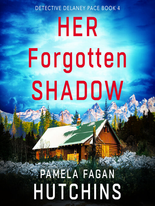 Title details for Her Forgotten Shadow by Pamela Fagan Hutchins - Available